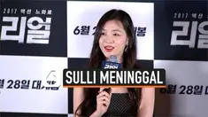 Sulli eks f(x) ditemukan meninggal di kediamannya. Sulli sempat tidak datang syuting sebuah acara yang biasa ia pandu tanpa diketahui alasannya. Kru acara tersebut juga tidak bisa mengontak Sulli.