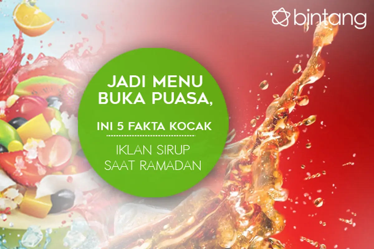 Jadi Menu Buka Puasa, Ini 5 Fakta Kocak Iklan Sirup Saat Ramadan