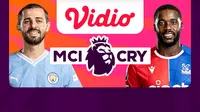 Jadwal dan Live Streaming Liga Inggris: Manchester City vs Crystal Palace di Vidio