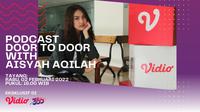 Aisyah Aqilah menjadi bintang tamu pertama dalam program baru Celeb 360 yaitu Podcast Door to Door. (Dok. Vidio)
