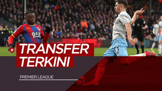 VIDEO: Transfer Pemain Terkini Premier League untuk Musim 2019-2020