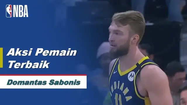 Berita Video Aksi-Aksi Domantas Sabonis Saat Indiana Pacers Kalahkan Minnesota Timberwolves 104-99