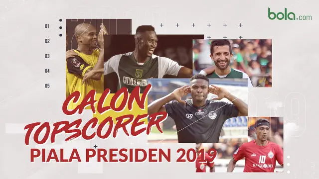Calon Topscorer Piala Presiden 2019
