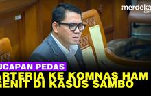 VIDEO: Pernyataan Pedas Arteria Dahlan Anggap Komnas HAM Genit di Kasus Sambo
