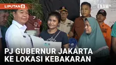 PJ Gubernur Jakarta ke Lokasi Kebakaran akan Relokasi Korban Kebakaran ke Rusun Terdekat