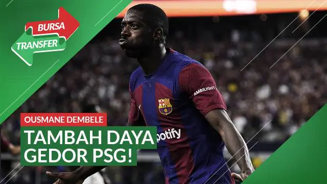Berita bursa transfer pemain kali ini membahas tentang kepindahan Ousmane Dembele dari Barcelona ke PSG