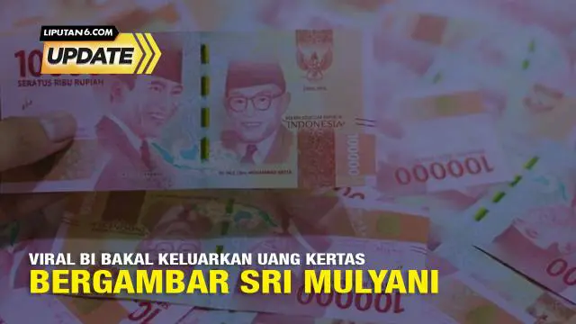 Beredar di media sosial postingan yang mengklaim Bank Indonesia (BI) mengeluarkan uang kertas terbaru dengan gambar Sri Mulyani. Postingan itu beredar sejak awal pekan ini. Salah satu akun ada yang mengunggahnya di Facebook. Akun itu mempostingnya pa...