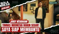 Bola Break: Jordy Wehrmann Pede Bisa Bantu Timnas Indonesia, “Saya Bisa Membawa Sesuatu”