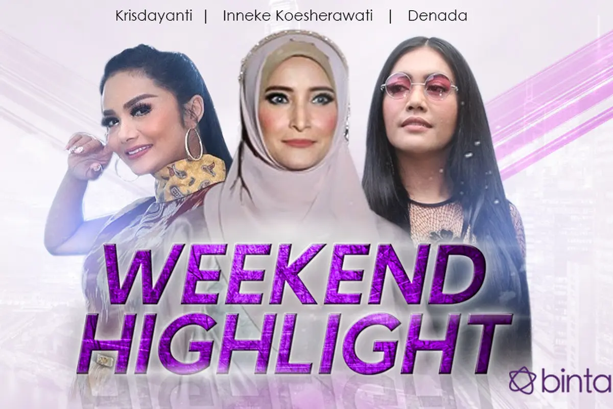 [Bintang] HL Weekend Highlight Krisdayanti, Inneke Koesherawati, Denada