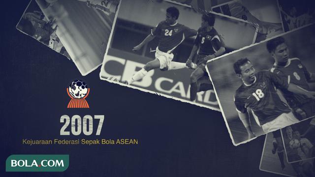 Flashback Piala AFF - Kejuaraan Federasi Sepak Bola ASEAN 2007