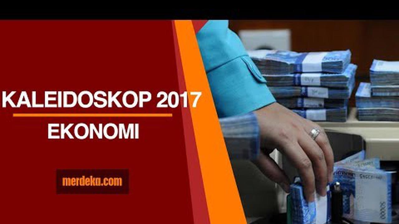 Kumpulan berita menarik seputar ekonomi di tahun 2017