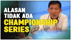 Berita Video, komentar PT LIB terkait penjelasan Championship Series ditiadakan musim depan