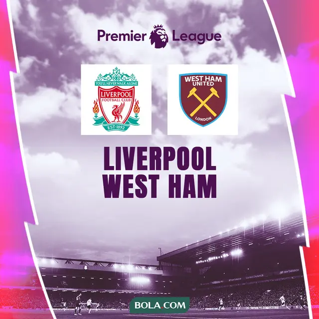 Liga Inggris - Liverpool Vs West Ham United