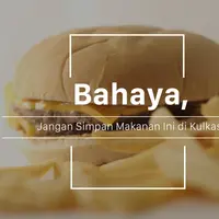 Jangan simpan makanan ini di kulkas terlalu lama. (Foto: Daniel Kampua, Digital Imaging: M. Iqbal Nurfajri/Bintang.com)