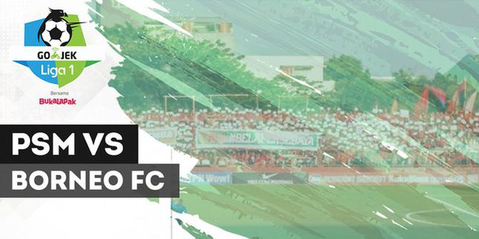 VIDEO: Highlights Liga 1 2018, PSM Vs Borneo FC 1-0