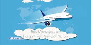 Tips Mendapatkan Harga Tiket Pesawat Murah
