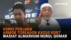 Vonis Penjara Armor Toreador Kasus KDRT, Wasiat Almarhum Nurul Qomar