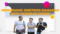 Mengenang Sinetron Ramadan di SCTV dari tahun ke tahun.