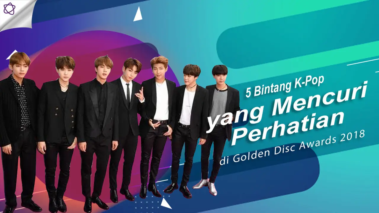 [Bintang] 5 Bintang K-Pop yang Mencuri Perhatian di Golden Disc Awards 2018