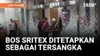 BOS SRITEX IWAN SETIAWAN LUKMINTO DITETAPKAN SEBAGAI TERSANGKA OLEH KEJAGUNG