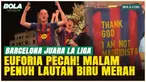 Ribuan Fans Barcelona Tumpah Ruah! Rayakan Trofi La Liga di Camp Nou