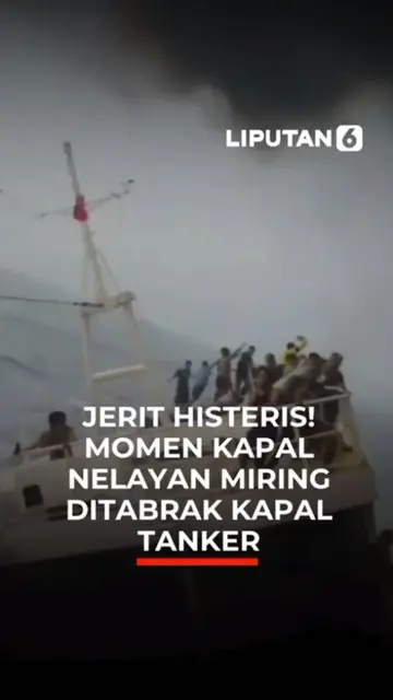 JERIT HISTERIS! MOMEN  KAPAL NELAYAN MIRING DITABRAK KAPAL TANKER