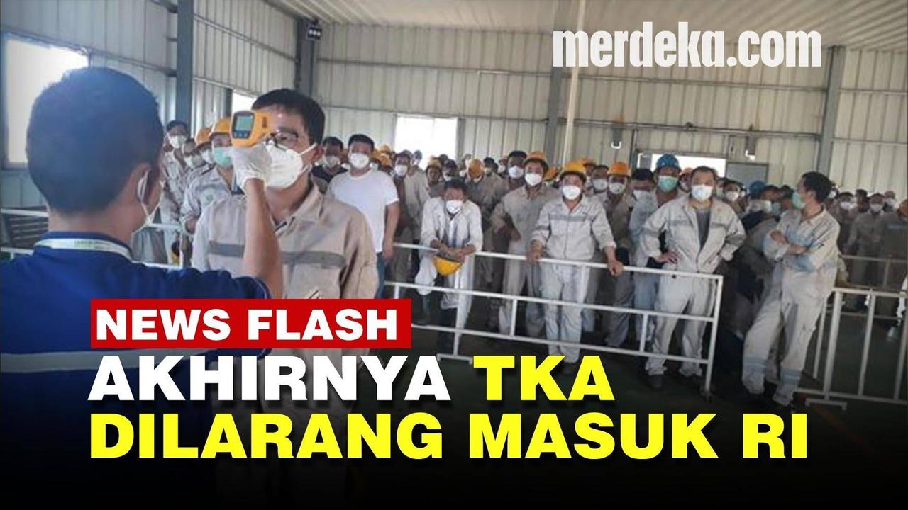 VIDEO: Berlaku Hari Ini, Tenaga Kerja Asing Dilarang Masuk Indonesia Selama PPKM!