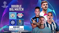 Jadwal dan Live Streaming Liga Champions : Man City Vs RB Leipzig &amp; Inter Vs Porto di Vidio