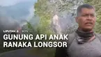 Gempa susulan magnitudo 5,8 yang mengguncang Pulau Flores, di Nusa Tenggara Timur, Kamis pagi, mengakibatkan Gunung Api Anak Ranakah di Manggarai longsor ke arah perkampungan. Warga kini bertambah khawatir, karena tiga kampung berada persis di bawah ...