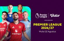 Nonton Liga Inggris 2026/27: Head-to-Head dari Pekan Pertama di Vidio