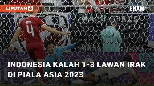 VIDEO: Timnas Indonesia Kalah 1-3 Lawan Irak dalam Piala Asia 2023