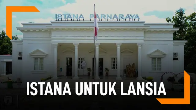 Bangunan Untuk Lansia Mirip Istana Negara