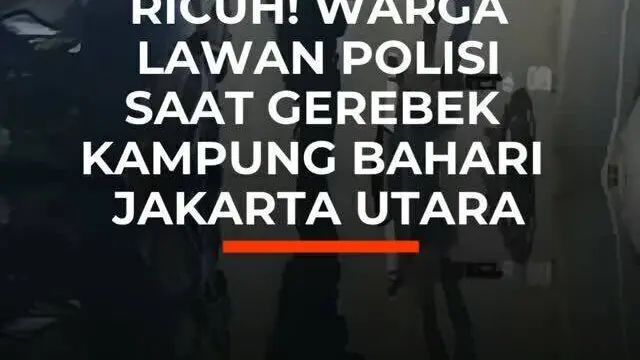 Ricuh! Warga Lawan Polisi saat Gerebek Kampung Bahari Jakarta Utara