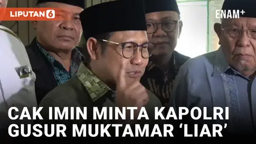 VIDEO: Isu Muktamar Tandingan PKB, Cak Imin Minta Kapolri Bubarkan Bila Terjadi