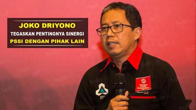Berkaca dari TSC 2016, Joko Driyono Tegaskan Pentingnya Sinergi PSSI dengan Pihak Lain