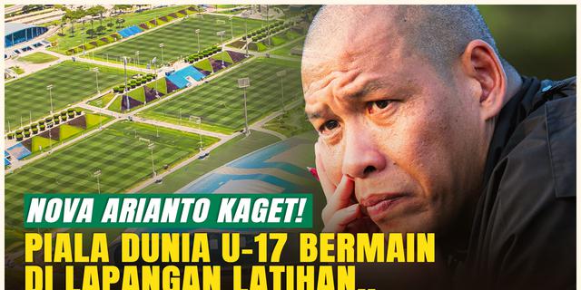 Piala Dunia U-17 Bermain di Lapangan Latihan, Nova Arianto: Ekspektasi Saya Kami Bermain di Stadion