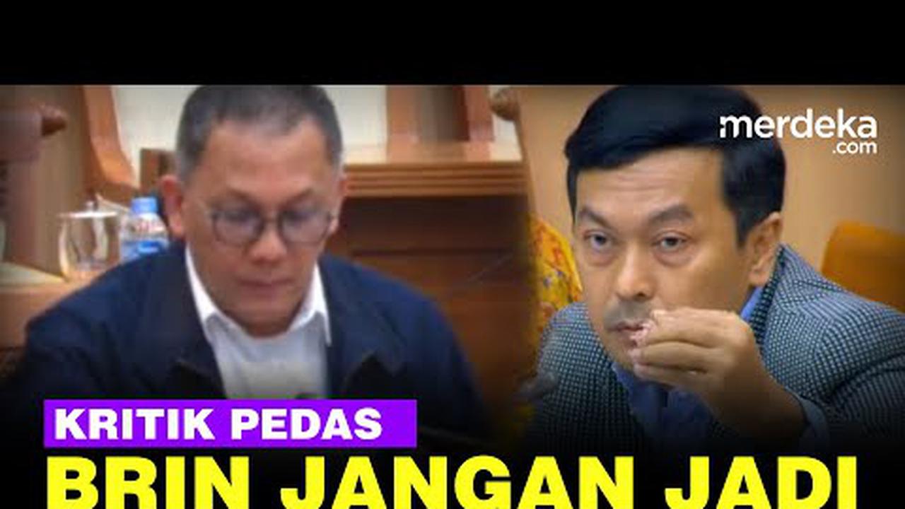 VIDEO: Kritik Pedas DPR Sindir BRIN Jangan Jadi Tukang Sedot Uang Negara