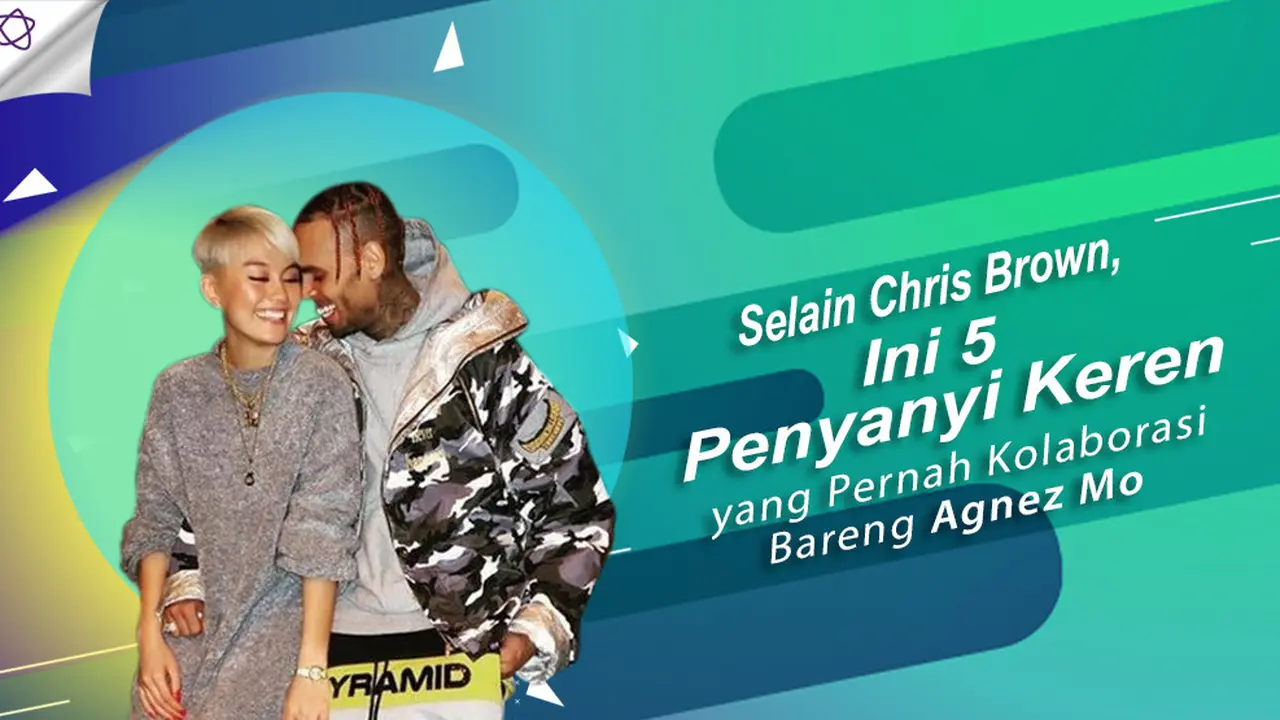 [Bintang] Selain Chris Brown, Ini 5 Penyanyi Keren yang Pernah Kolaborasi Bareng Agnez Mo
