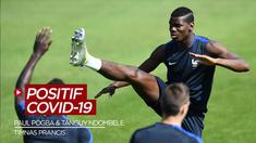 Berita Video Paul Pogba dan Tanguy Ndombele Positif COVID-19