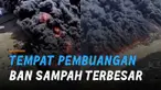 Nampak begitu ngeri dan penuh asap. Tempat pembuangan ban sampah terbesar di dunia.