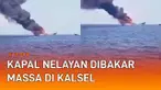 Kapal nelayan jenis cantrang KM Wahyu Mina Barokah IV dibakar massa viral di media sosial