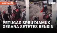 Tumpahkan Setetes Bensin, Petugas SPBU Diamuk Emak-emak