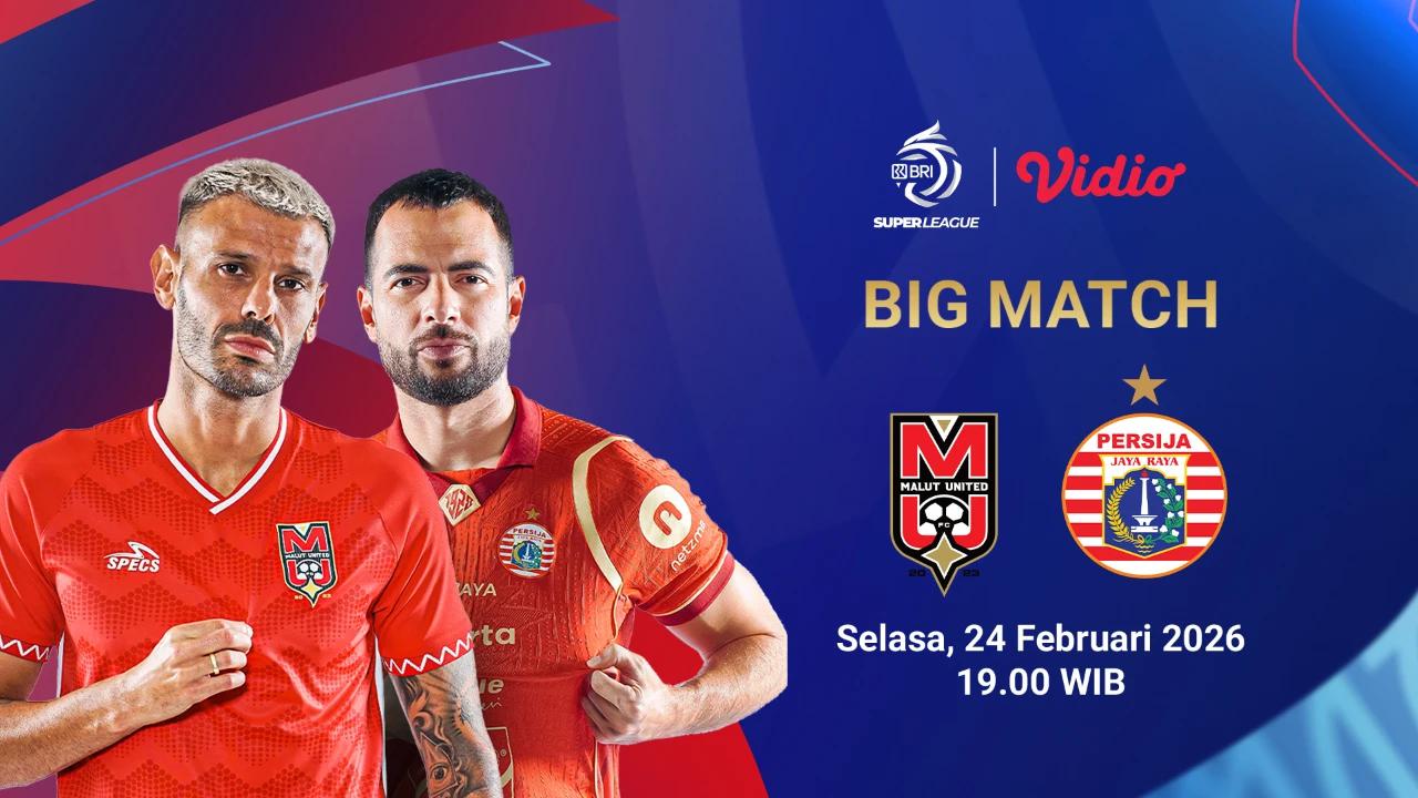 Live Streaming BRI Super League 2025/26: Malut United vs Persija Jakarta, Tayang di Vidio