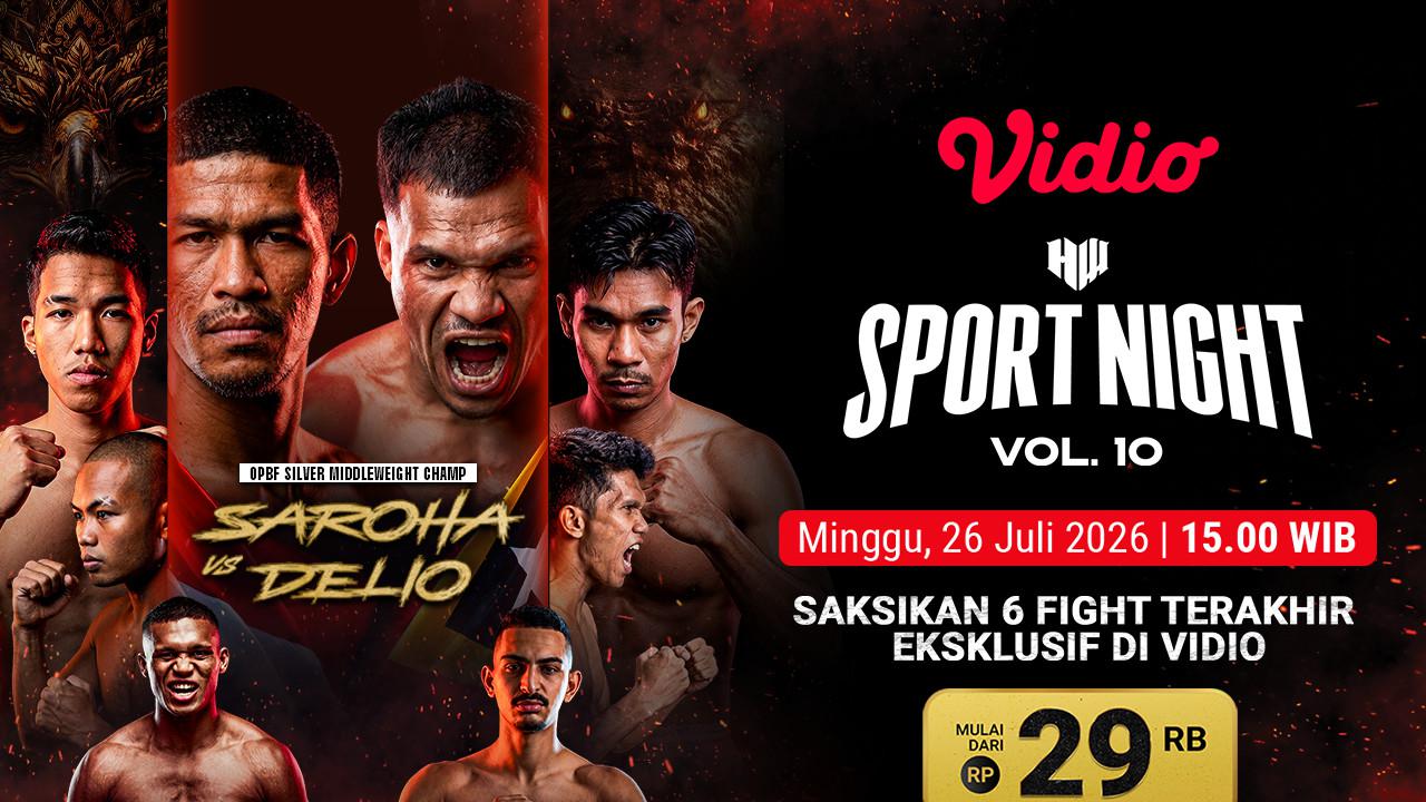 Saksikan HW Sports Night Vol 10: 6 Main Card Layak Ditonton Hanya di Vidio