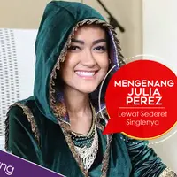 Mengenang kembali Julia Perez lewat sederet single-single yang telah ia rilis. (Foto: Nurwahyunan/Bintang.com, Desain: Nurman Abdul Hakim/Bintang.com)