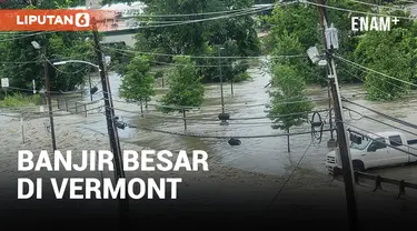 Banjir Ekstrim Landa Vermont AS, Tak Ada Korban WNI