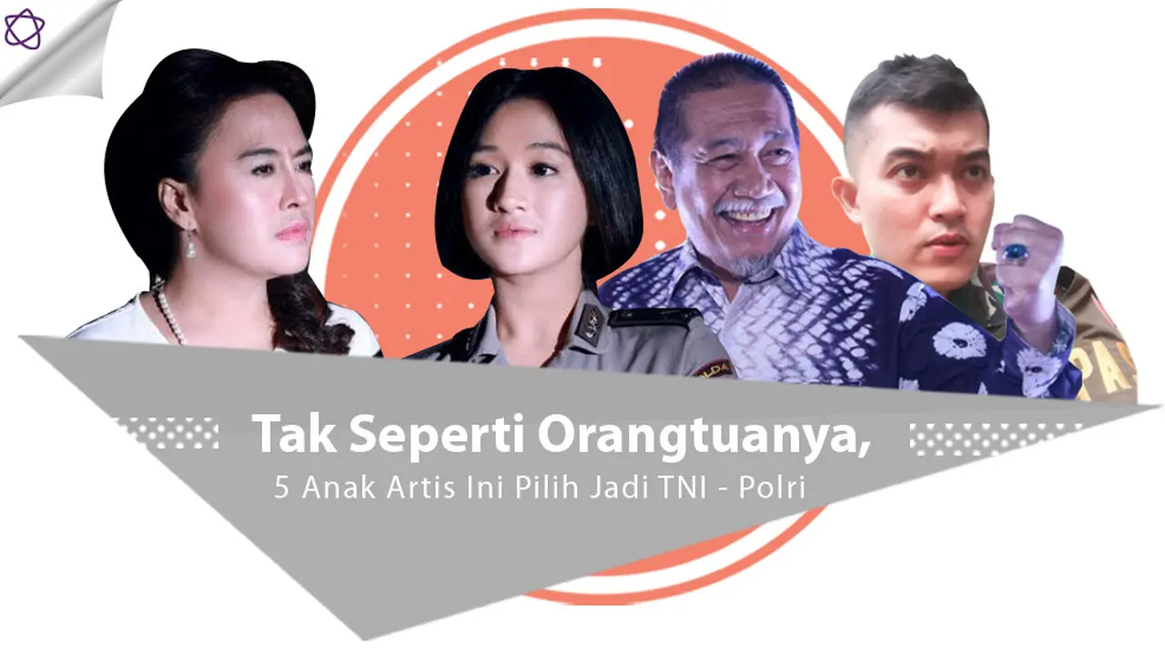 Tak Seperti Orangtuanya, 5 Anak Artis Ini Pilih Jadi TNI - Polri