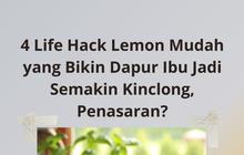 4 Life Hack Lemon Mudah yang Bikin Dapur Ibu Jadi Semakin Kinclong, Penasaran?