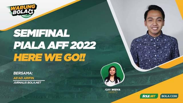 Berita Video, Semifinal Piala AFF 2022, Here We Go!