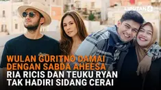 Mulai dari Wulan Guritno damai dengan Sabda Aheesa hingga Ria Ricis dan Teuku Ryan tak hadiri sidang cerai, berikut sejumlah berita menarik News Flash Showbiz Liputan6.com.